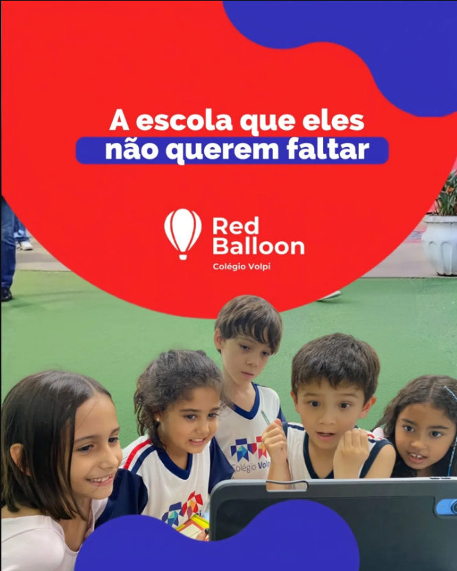 A escola que eles não querem faltar · Programa bilíngue Red Balloon do Colégio Volpi